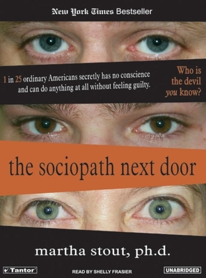 The Sociopath Next Door: The Ruthless Versus the Rest of Us Cover Image