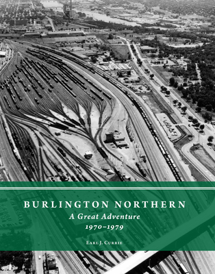 Burlington Northern: A Great Adventure, 1970-1979 Cover Image