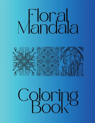 Large Print 8.5 X 11 Mandalas and Florals Beautiful Adult Coloring Book Matte Cover: 8.5x11 inches 100 pages Full Page Cover Image