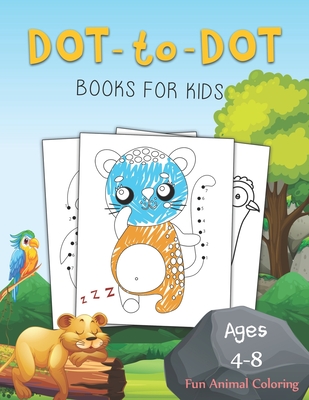 Dot to Dot Books for Kids Ages 4-8 Fun Animal Coloring: The Bear Dot to Dot Books for Kids Ages 4-8 Fun Animal Coloring: Connect The Dots Books for Ki By Jj Dot2dot Cover Image
