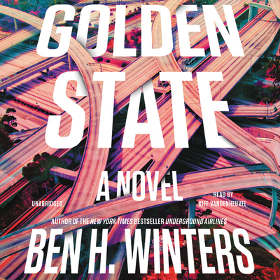 Golden State Lib/E By Ben Winters, Kiff Vandenheuvel (Read by) Cover Image