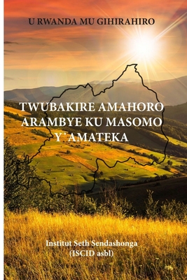 U Rwanda Mu Gihirahiro: Twubakire Amahoro Arambye Ku Masomo Y' Amateka By Pour La Citoyenneté Démocratique Iscid Cover Image
