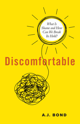 Discomfortable: What Is Shame and How Can We Break Its Hold? Cover Image