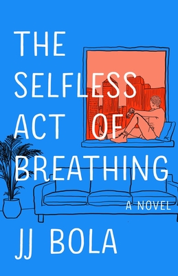 The Selfless Act of Breathing: A Novel Cover Image