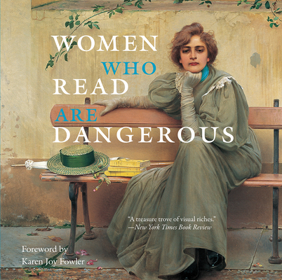 Women Who Read Are Dangerous By Stefan Bollmann, Karen Joy Fowler (Foreword by) Cover Image