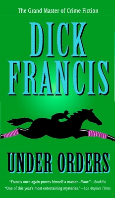 Cover for Under Orders (A Dick Francis Novel)
