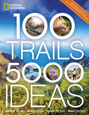 100 Trails, 5,000 Ideas: Where to Go, When to Go, What to See, What to Do By Joe Yogerst Cover Image