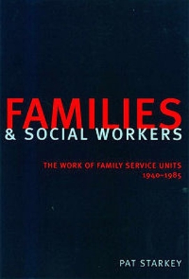 Families and Social Workers: The Work of Family Service Units 1940-1985 Cover Image