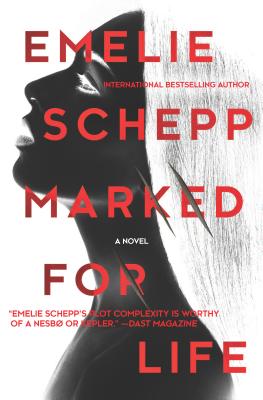 Marked for Life: A Nordic Crime Novel By Emelie Schepp Cover Image
