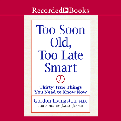 Too Soon Old, Too Late Smart By James Jenner (Narrated by) Cover Image