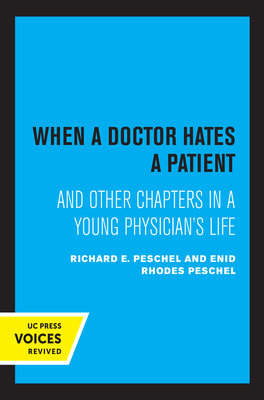 When A Doctor Hates A Patient: And Other Chapters in a Young Physician's Life When A Doctor Hates A Patient: And Other Chapters in a Young Physician's Life cover