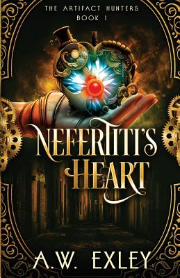 Nefertiti's Heart (Artifact Hunters #1) By A. W. Exley Cover Image
