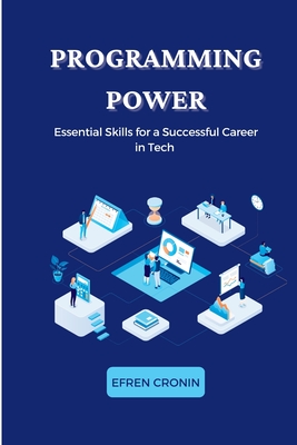 Programming Power: Essential Skills for a Successful Career in Tech Cover Image