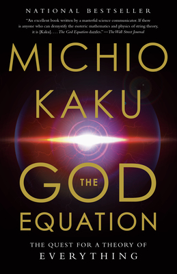 The God Equation: The Quest for a Theory of Everything By Michio Kaku Cover Image