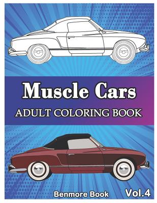 Muscle Cars: Adult Coloring Books, Classic Cars, Trucks, Planes Motorcycle and Bike (Dover History Coloring Book) Volume 4 Cover Image