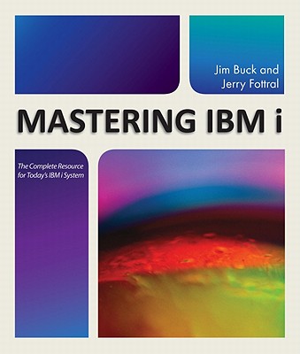 Mastering IBM i: The Complete Resource for Today's IBM i System Cover Image