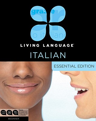 Living Language Italian, Essential Edition: Beginner course, including coursebook, 3 audio CDs, and free online learning Cover Image