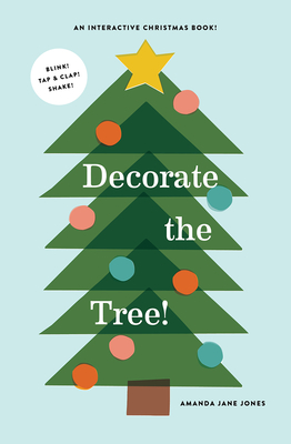 Decorate the Tree: A Picture Book By Amanda Jane Jones Cover Image