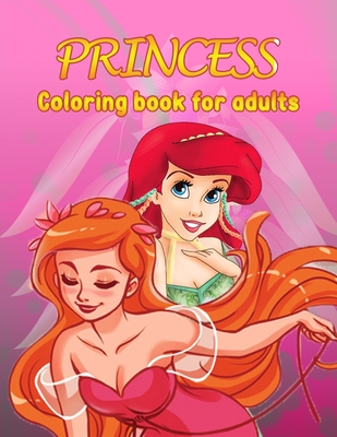 Princess Coloring Book for adults: Great Gift For Adults Princess Coloring Book Cover Image