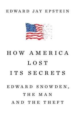 How America Lost Its Secrets: Edward Snowden, the Man and the Theft Cover Image