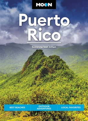 Moon Puerto Rico: Best Beaches, Outdoor Adventures, Local Favorites (Travel Guide) By Suzanne Van Atten Cover Image