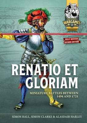 Renatio Et Gloriam: Miniature Battles Between 1494 and 1721 Cover Image