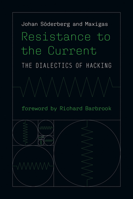 Resistance to the Current: The Dialectics of Hacking (Information Policy)