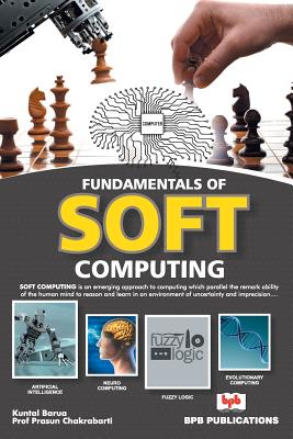 Fundamental of Soft Computing By Kuntal Barua/Prof Prasun Chakrabarti, Prasun Prof Chakrabarti Cover Image