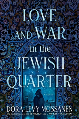 Love and War in the Jewish Quarter By Dora Levy Mossanen Cover Image
