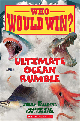 Ultimate Ocean Rumble (Who Would Win?) By Jerry Pallotta, Rob Bolster (Illustrator) Cover Image