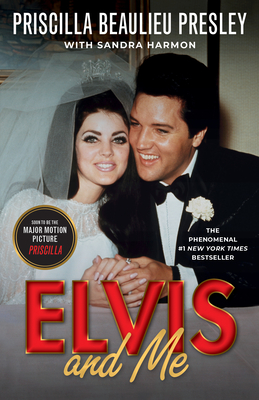 Elvis and Me: The True Story of the Love Between Priscilla Presley and the King of Rock N' Roll By Priscilla Presley, Sandra Harmon Cover Image