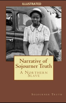Narrative of Sojourner Truth: A Northern Slave Illustrated By Sojourner Truth Cover Image