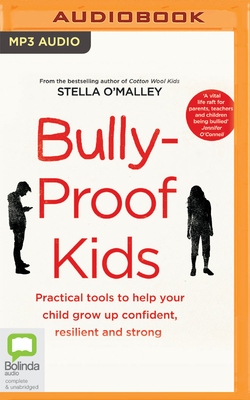 Bully-Proof Kids: Practical Tools to Help Your Child to Grow Up Confident, Resilient and Strong Cover Image