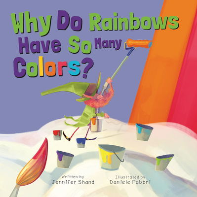 Why Do Rainbows Have So Many Colors? (Why Do?)