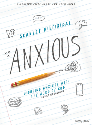 Anxious - Teen Girls' Bible Study Book: Fighting Anxiety with the Word of God Cover Image