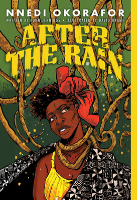 After the Rain By Nnedi Okorafor, David Brame (Illustrator), John Jennings (Adapted by) Cover Image