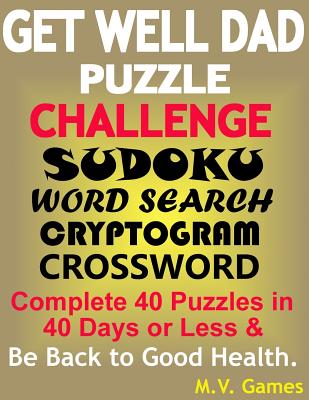 Get Well Dad Puzzle Challenge: Sudoku, Word Search, Cryptogram, Crossword (Get Well Puzzle Challenge #2)