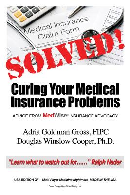 Solved! Curing Your Medical Insurance Problems: Advice from MedWise Insurance Advocacy Cover Image