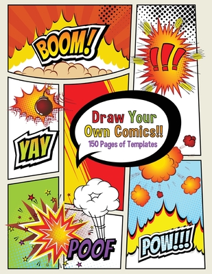 Draw Your Own Comics! 150 pages of blank templates for kids and adults By Boomer Press Cover Image