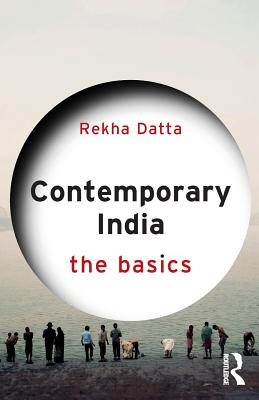 Contemporary India: The Basics By Rekha Datta Cover Image