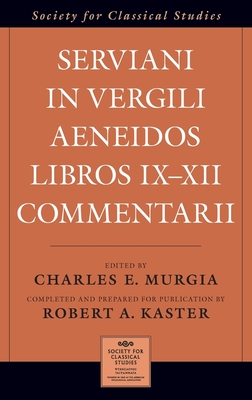 Serviani in Vergili Aeneidos Libros IX-XII Commentarii (Special Publications of the Society for Classical Studies #1)