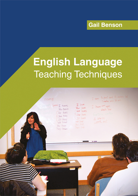 English Language: Teaching Techniques By Gail Benson (Editor) Cover Image
