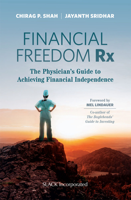Financial Freedom Rx: The Physician’s Guide to Achieving Financial Independence Cover Image