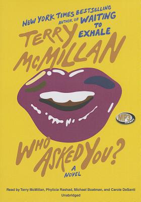 Who Asked You? By Terry McMillan (Read by), Phylicia Rashad (Read by), Michael Boatman (Read by) Cover Image