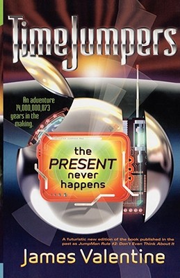 The Present Never Happens (TimeJumpers #2)