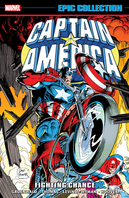 CAPTAIN AMERICA EPIC COLLECTION: FIGHTING CHANCE By Mark Gruenwald, Marvel Various, Rik Levins (Illustrator), Marvel Various (Illustrator), Dale Hoover (Cover design or artwork by) Cover Image