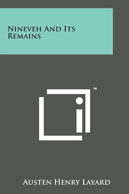 Nineveh and Its Remains By Austen Henry Layard Cover Image