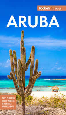 Fodor's InFocus Aruba (Full-Color Travel Guide) By Fodor's Travel Guides Cover Image