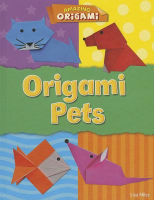 Origami Pets (Amazing Origami) (Library Binding) | Monarch Books & Gifts