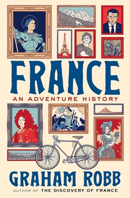 France: An Adventure History By Graham Robb Cover Image